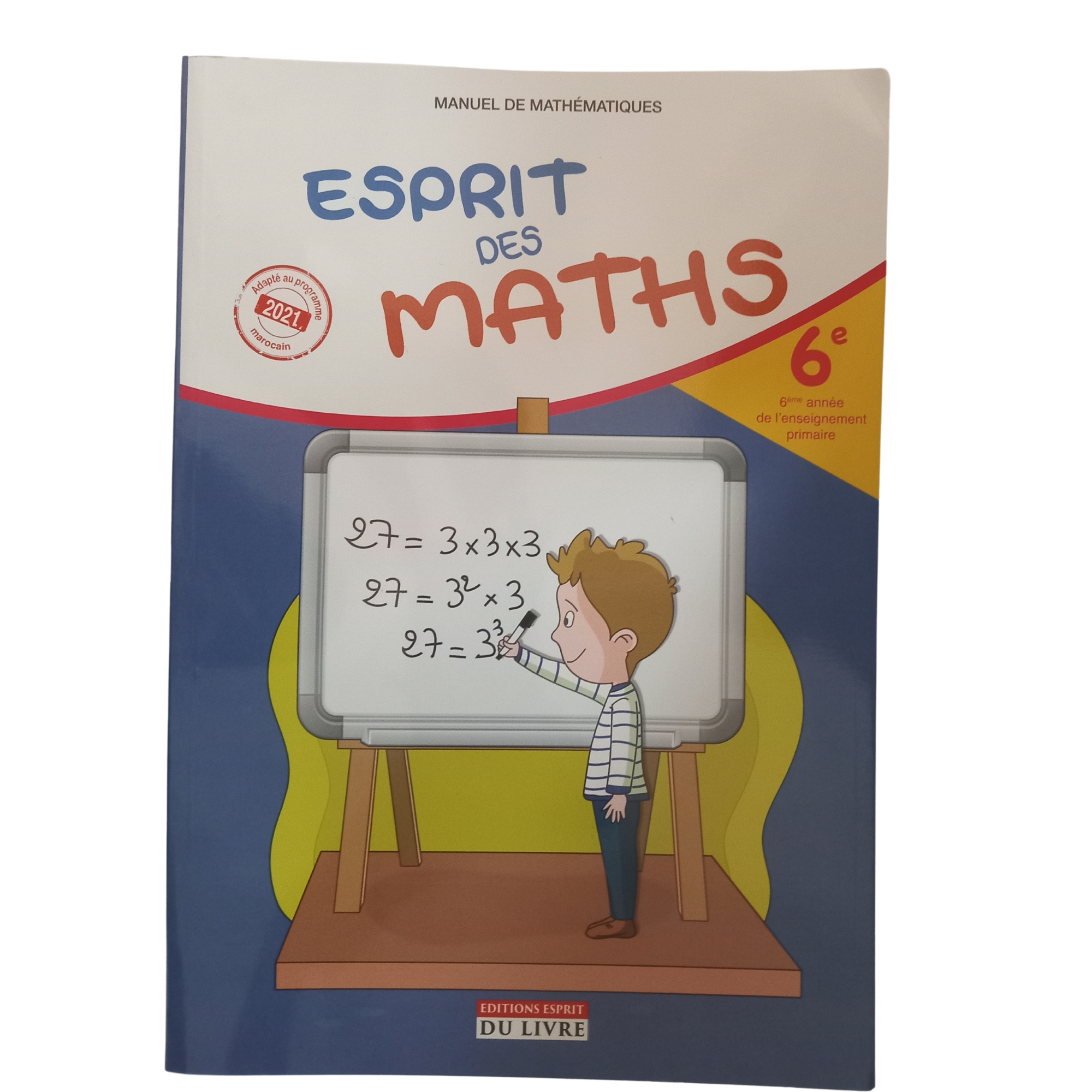 ESPRIT DES MATHS CE6 ED-ESPRIT DU LIVRE
