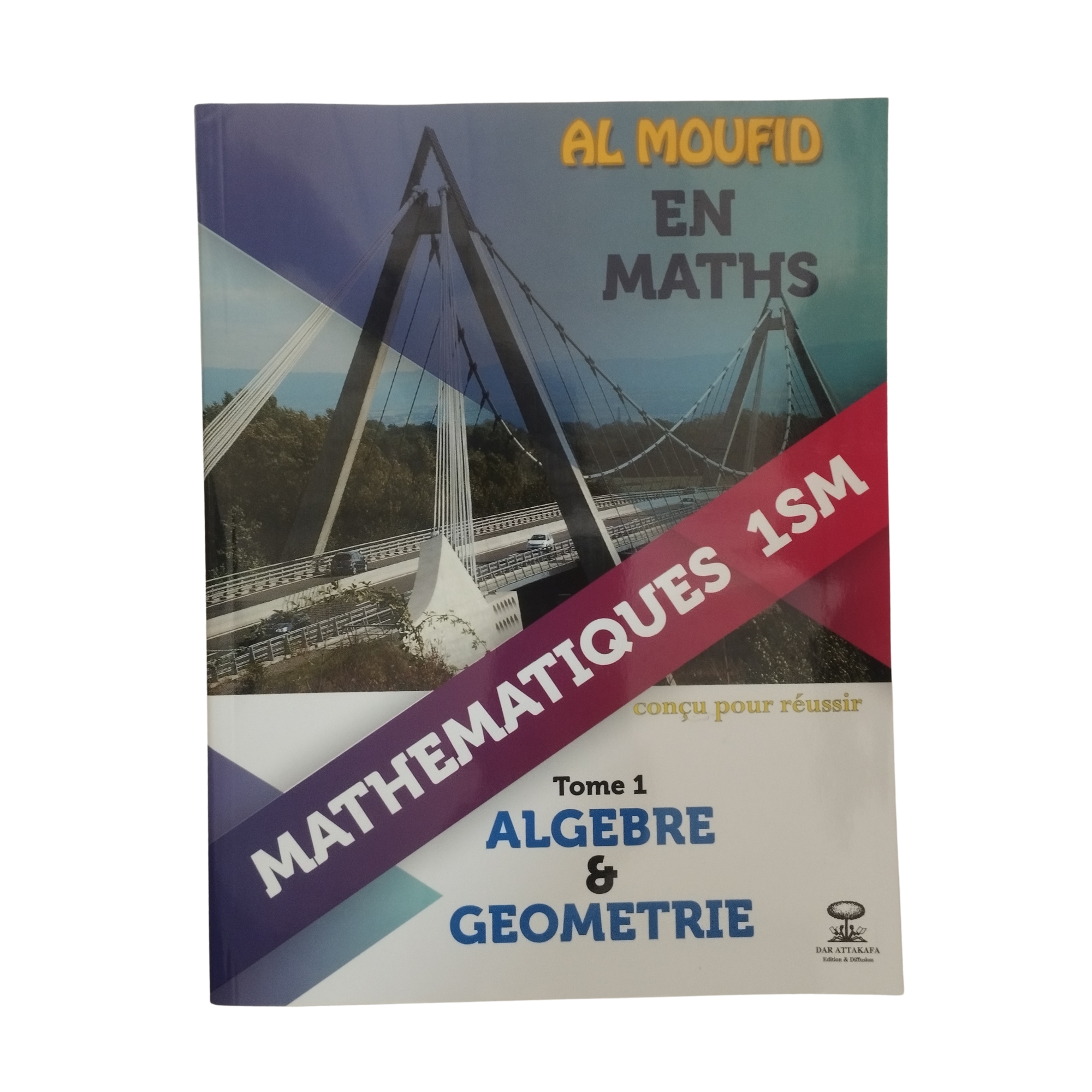 AL MOUFID EN MATHEMATIQUE 1BAC/SM T1 - ED-DAR ATTAKAFA